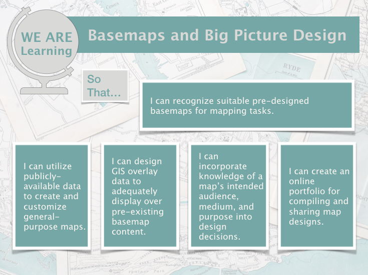 Learning goals for Lesson 1, Basemaps and Big Picture Design.